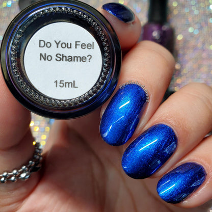 Do You Feel No Shame?